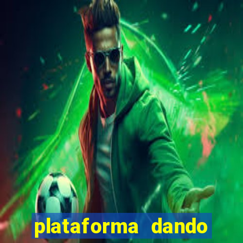 plataforma dando dinheiro no cadastro